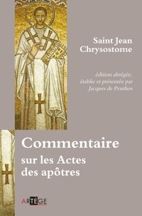Jean Chrysostome - Commentaire sur les actes des apôtres.
