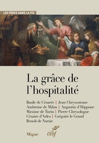 Jean Chrysostome et  Collectif - La grâce de l'hospitalité.