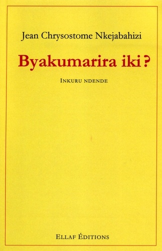 Byakumarira iki ?. Edition en kinyarwanda