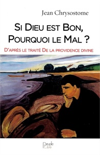 Si Dieu est bon, pourquoi le mal ? - Daprès De la Providence divine.pdf