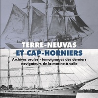 Jean Chuinard et Monsieur Gicquel de Genêts - Terre-Neuvas et Cap-Horniers. Témoignages des derniers navigateurs de la marine à voile.