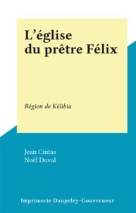 Jean Cintas et Noël Duval - L'église du prêtre Félix - Région de Kélibia.