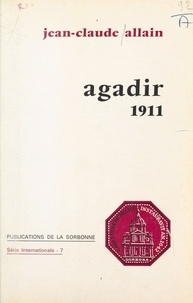 Jean cla Allain - Agadir 1911.