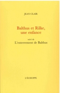 Jean Clair - Balthus et Rilke, une enfance.