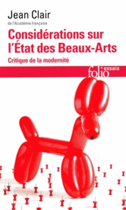 Jean Clair - Considérations sur l'état des Beaux-Arts - Critique de la modernité.