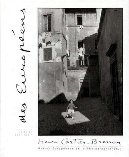 Jean Clair et Henri Cartier-Bresson - Des européens.