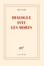 Jean Clair - Dialogue avec les morts.