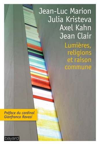 Jean Clair et Axel Kahn - Lumières, religions et raison commune.