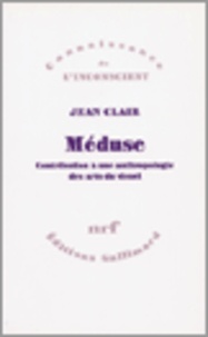 Jean Clair - Méduse (Contribution à une anthropologie des arts visuels).