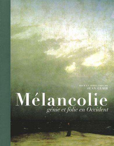 Jean Clair - Mélancolie - Génie et folie en Occident.
