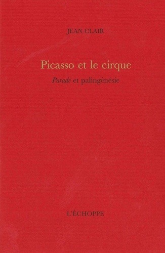 Jean Clair - Picasso et le cirque.