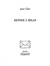 Jean Clair - Retour à Milan.