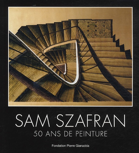 Jean Clair et Daniel Marchesseau - Sam Szafran - 50 ans de peinture.
