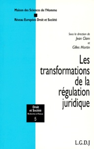 Jean Clam et Gilles Martin - Les transformations de la régulation juridique.
