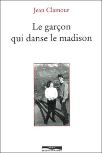 Jean Clamour - Le garçon qui danse le madison.