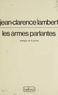 Jean-Clarence Lambert - Les Armes parlantes - Pratique de la poésie.