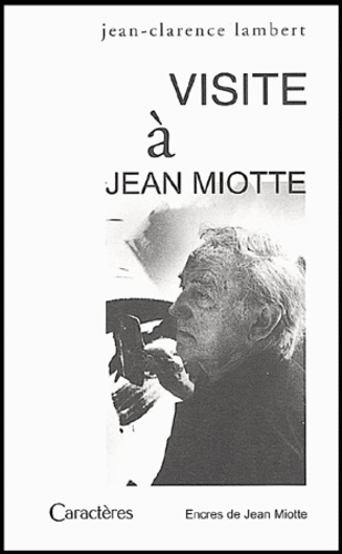 Jean-Clarence Lambert - Visite à Jean Miotte.