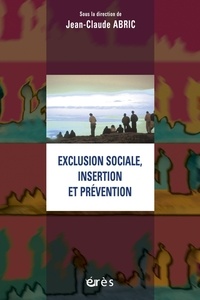 Jean-Claude Abric et  Collectif - Exclusion sociale, insertion et prévention.