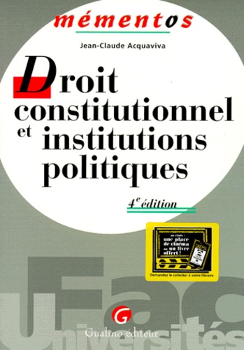 Jean-Claude Acquaviva - Droit Constitutionnel Et Institutions Politiques. 4eme Edition.