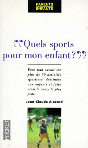 Jean-Claude Alazard - Quels sports pour mon enfant ?.