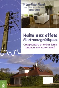 Jean-Claude Albaret - Halte aux effets électromagnétiques.