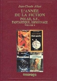 Jean-Claude Alizet - L'Année de la fiction 1990 - Polar, S-F, fantastique, espionnage : bibliographie critique courante de l'autre littérature.