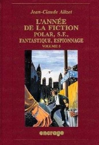 Jean-Claude Alizet - L'ANNEE DE LA FICTION 1993 - Volume 5.