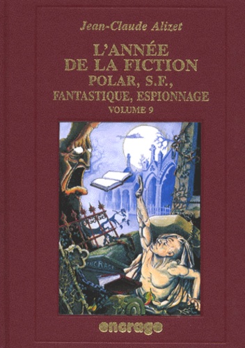 Jean-Claude Alizet - L'Annee De La Fiction 1997. Volume 9.