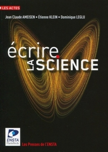 Jean-Claude Ameisen et Etienne Klein - Ecrire la science.