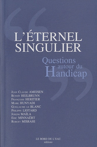 L'éternel singulier - Questions autour du handicap de Jean-Claude Ameisen -  Livre - Decitre