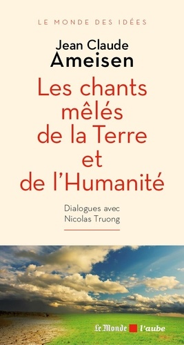 Les chants mêlés de la Terre et de lHumanité