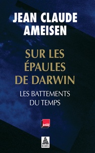 Jean-Claude Ameisen - Sur les épaules de Darwin - Les battements du temps.