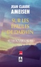 Jean-Claude Ameisen - Sur les épaules de Darwin - Retrouver l'aube.