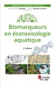 Jean-Claude Amiard et Claude Amiard-Triquet - Biomarqueurs en écotoxicologie aquatique.