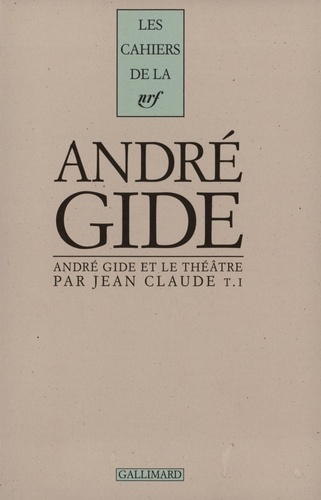 Jean Claude - Andre Gide Et Le T  T1.