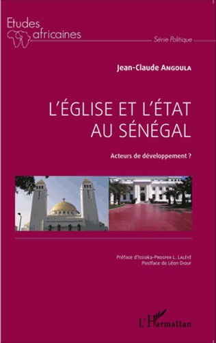 L'Eglise et l'Etat au Sénégal. Acteurs de développement ?