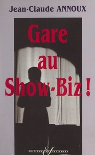 Jean-Claude Annoux et Christian Plume - Gare au show-biz !.