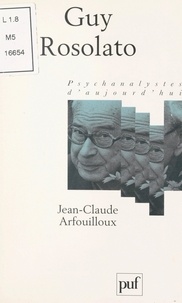 Jean-Claude Arfouilloux et Paul Denis - Guy Rosolato.
