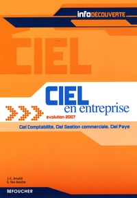 Jean-Claude Arnoldi et Guy Van Assche - Ciel en entreprise évolution 2007 - Ciel Comptabilité, Ciel Gestion commerciale, Ciel Paye.
