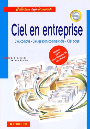 Jean-Claude Arnoldi et Guy Van Assche - Ciel En Entreprise. Edition 2001.