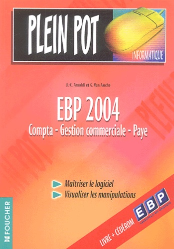 Jean-Claude Arnoldi et Guy Van Assche - EBP 2004 - Comptabilité - Gestion commerciale - Paye. 1 Cédérom