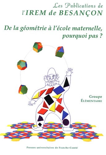 Jean-Claude Aubertin et Bernard Bettinelli - De la géométrie à l'école maternelle, pourquoi pas ? - Groupe élémentaire.
