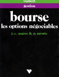 Jean-Claude Augros et Patrick Navatte - Bourse. Les Options Negociables.