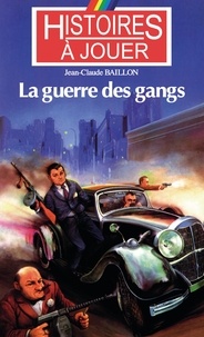 Jean-Claude Baillon - Les livres à remonter le temps Tome 16 : La guerre des gangs.