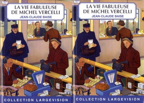 Jean-Claude Baise - La vie fabuleuse de Michel Vercelli - 2 volumes.