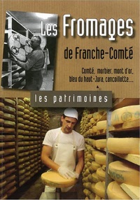 Jean-Claude Barbeaux - Les fromages de Franche-Comté.