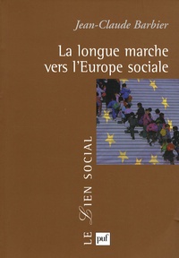 Jean-Claude Barbier - La longue marche vers l'Europe sociale.