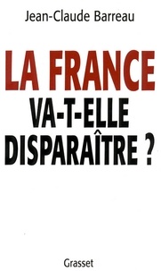 Jean-Claude Barreau - La France va-t-elle disparaître ?.