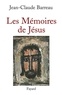 Jean-Claude Barreau - Les Mémoires de Jésus.