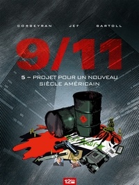 Jean-Claude Bartoll et Eric Corbeyran - 9/11 Tome 5 : Projet pour un nouveau siècle américain.
